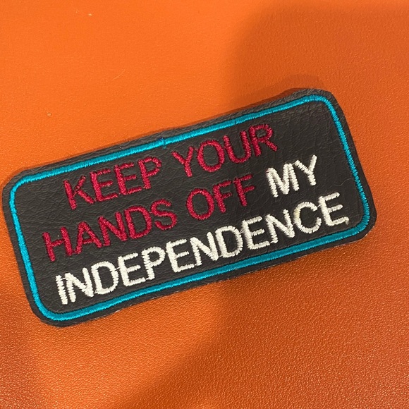 Handmade Accessories - 3/$10 Embroidered Keep Your Hands Off My Independence Patch